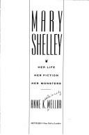 Cover of: Mary Shelley, her life, her fiction, her monsters