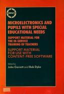 Cover of: Microelectronics and pupils with special educational needs: support material for the in-service training of teachers.