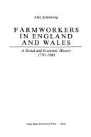 Cover of: Farmworkers in England and Wales: a social and economic history, 1770-1980