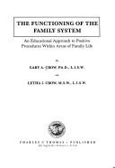 Cover of: The functioning of the family system by Gary A. Crow