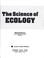 Cover of: The science of ecology
