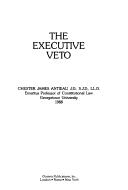 Cover of: The executive veto by ChesterJames Antieau