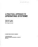 Cover of: A practical approach to operating systems | Malcolm G. Lane