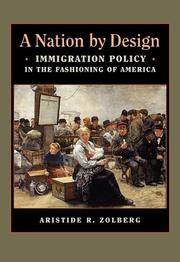 Cover of: A nation by design: immigration policy in the fashioning of America