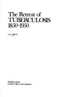 Cover of: The retreat of tuberculosis, 1850-1950