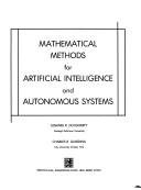 Cover of: Mathematical methods for artificial intelligence and autonomous systems