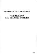 Our family, facts and fancies by Regina Moreno Kirchoff Mandrell
