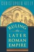 Cover of: Ruling the Later Roman Empire (Revealing Antiquity) by Christopher Kelly