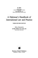 A diplomat's handbook of international law and practice by Sen, B.