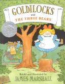 Cover of: Goldilocks and the three bears by James Marshall