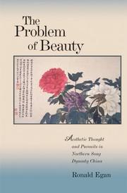 Cover of: The Problem of Beauty: Aesthetic Thought and Pursuits in Northern Song Dynasty China (Harvard East Asian Monographs)