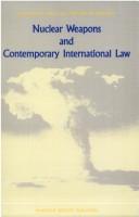 Cover of: Nuclear weapons and contemporary international law