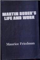 Cover of: Martin Buber's life and work by Maurice S. Friedman, Maurice S. Friedman