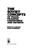 Cover of: The Soviet concepts of peace, peaceful coexistence, and detente