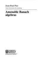 Amenable Banach algebras by Jean-Paul Pier