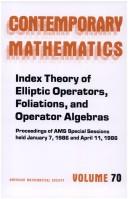 Cover of: Index theory of elliptic operators, foliations, and operator algebras: proceedings of AMS special sessions held January 7, 1986 and April 11, 1986