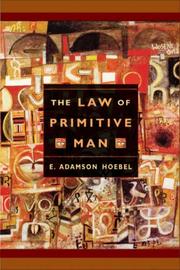 Cover of: The Law of Primitive Man by E. Adamson Hoebel, E. Adamson Hoebel