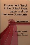 Cover of: Employment trends in the United States, Japan, and the European community: a comparative economic study