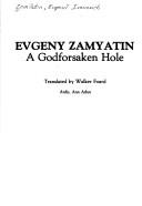 Cover of: A godforsaken hole by Евгений Иванович Замятин