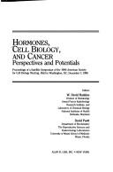 Cover of: Hormones, cell biology, and cancer: perspectives and potentials : proceedings of a satellite symposium of the 1986 American Society for Cell Biology Meeting, held in Washington, D.C., December 7, 1986