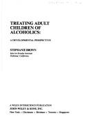 Cover of: Treating adult children of alcoholics: a developmental perspective