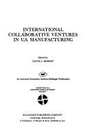 Cover of: International collaborative ventures in U.S. manufacturing by edited by David C. Mowery.