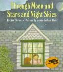 Cover of: Through moon and stars and night skies by Ann Warren Turner