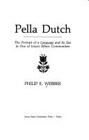 Cover of: Pella Dutch: the portrait of a language and its use in one of Iowa's ethnic communities