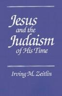 Cover of: Jesus and the Judaism of his time by Irving M. Zeitlin