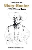 Cover of: Glory-hunter: a life of General Custer