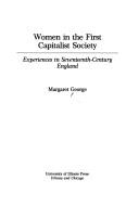 Cover of: Women in the first capitalist society: experiences in seventeenth-century England