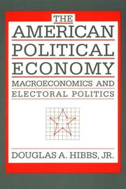 Cover of: The American Political Economy: Macroeconomics and Electoral Politics in the United States