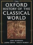 Cover of: The Oxford history of the classical world by edited by John Boardman, Jasper Griffin, Oswyn Murray.
