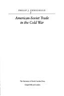 American-Soviet trade in the Cold War by Philip J. Funigiello