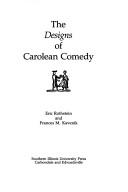 Cover of: The designs of Carolean comedy