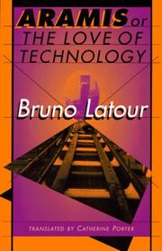 Cover of: Aramis, or, The love of technology by Bruno Latour