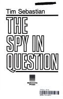 Cover of: The spy in question by Tim Sebastian