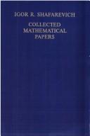 Collected mathematical papers by I. R. Shafarevich