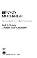 Cover of: Beyond modernism: toward a new myth criticism