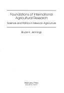 Foundations of international agricultural research by Bruce H. Jennings