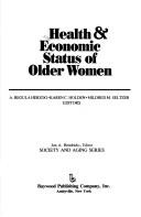 Cover of: Health & economic status of older women