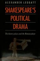 Cover of: Shakespeare's political drama: the history plays and the Roman plays