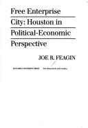 Cover of: Free enterprise city: Houston in political-economic perspective