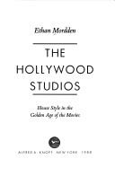 Cover of: The Hollywood studios: house style in the golden age of the movies