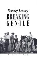 Cover of: Breaking gentle by Beverly Lowry