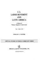 Cover of: U.S. labor movement and Latin America by Philip Sheldon Foner, Philip Sheldon Foner