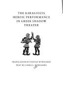 Cover of: The Karagiozis heroic performance in Greek shadow theater