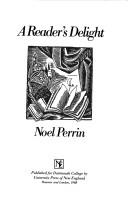 Cover of: A reader's delight by Noel Perrin