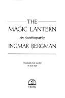 Cover of: The magic lantern by Ingmar Bergman, Ingmar Bergman