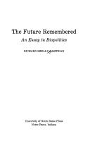 Cover of: The future remembered: an essay in biopolitics